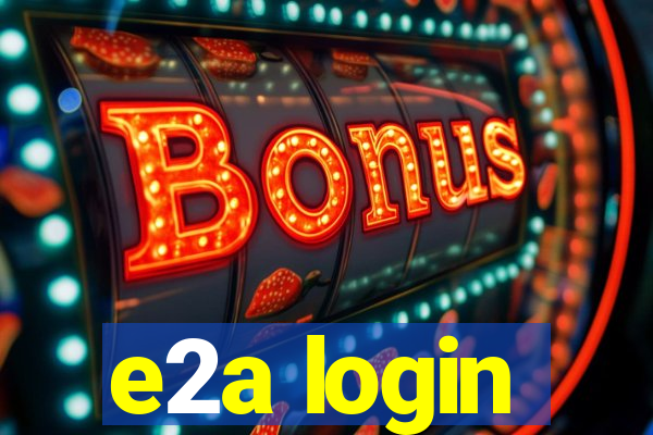 e2a login